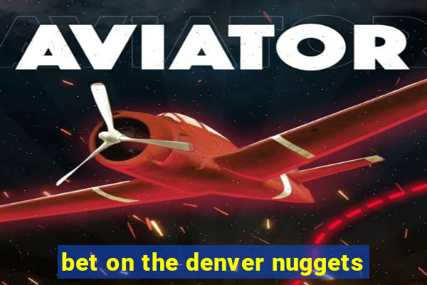 bet on the denver nuggets